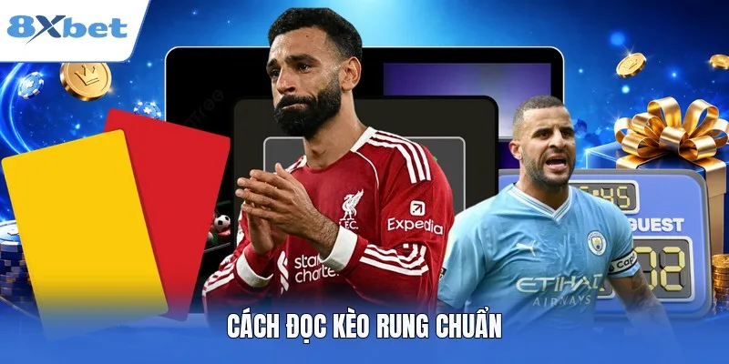 Cách đọc kèo rung chuẩn