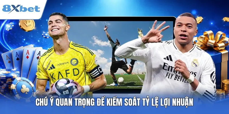 Chú ý quan trọng để kiểm soát tỷ lệ lợi nhuận