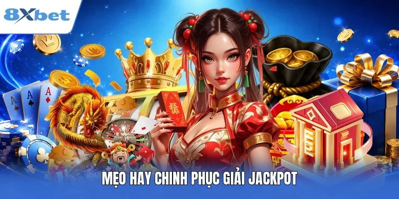 Mẹo hay chinh phục giải Jackpot